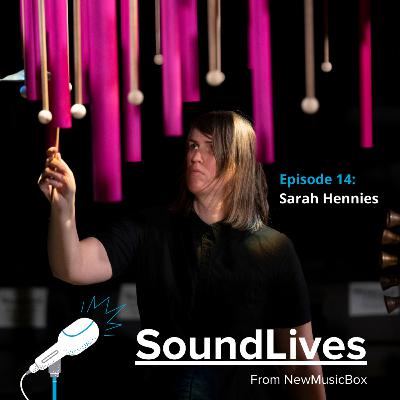 Episode 14: Sarah Hennies: Getting at the Heart of a Sound