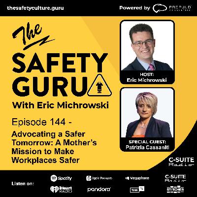 Episode 144 - Advocating a Safer Tomorrow: A Mother's Mission to Make Workplaces Safer with Patrizia Cassaniti