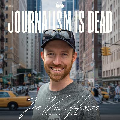 Journalism Is Dead - Joe Van Hoose