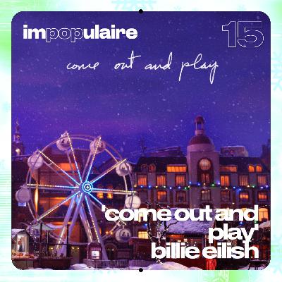 15 piste 1/3 · 'come out and play' de billie eilish