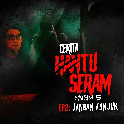Jangan Tunjuk | Cerita Hantu Seram S5EP2 Jangan Tunjuk | Cerita Hantu Seram S5EP2