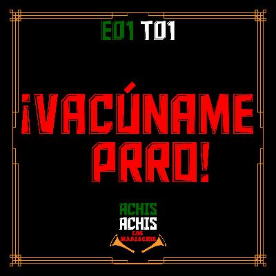 E01T01 ¡VACÚNAME PRRO! E01T01 ¡VACÚNAME PRRO!