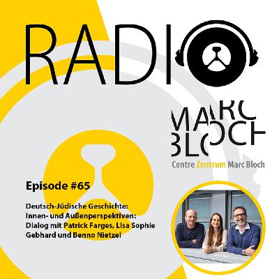 #65-Deutsch-Jüdische Geschichte: Innen- und Außenperspektiven: Dialog mit Patrick Farges, Lisa Sophie Gebhard und Benno Nietzel