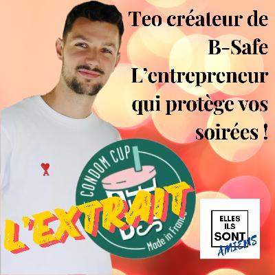 [ L'EXTRAIT ] Téo, Bsafe, l’histoire d’un entrepreneur qui protège vos soirées !
