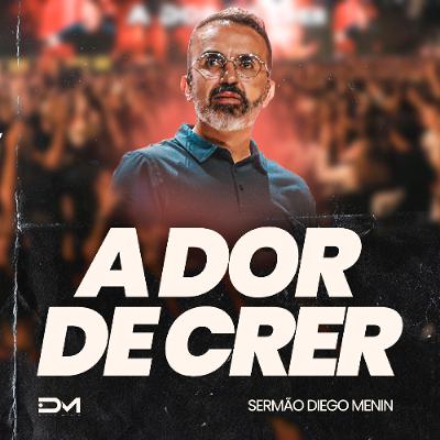 A DOR DE CRER