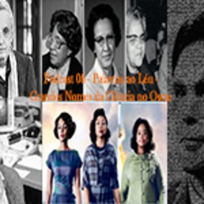 Podcast 06 - Palavras ao Léu - Grandes Nomes da Ciência no Oscar