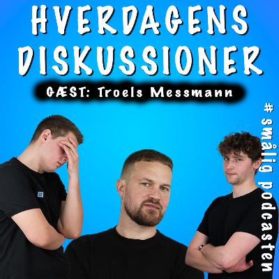 Og så aftaler vi, at ingen smasker m. Troels Messmann