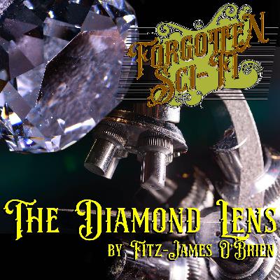 Episode 6: The Diamond Lens, by Fitz-James O'Brien