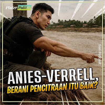 Anies-Verrel, Berani Pencitraan Itu Baik?