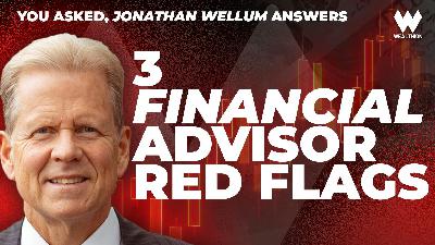 Managing Market Volatility & 3 Red Flags to Watch in Your Financial Advisor | Jonathan Wellum Managing Market Volatility & 3 Red Flags to Watch in Your Financial Advisor | Jonathan Wellum