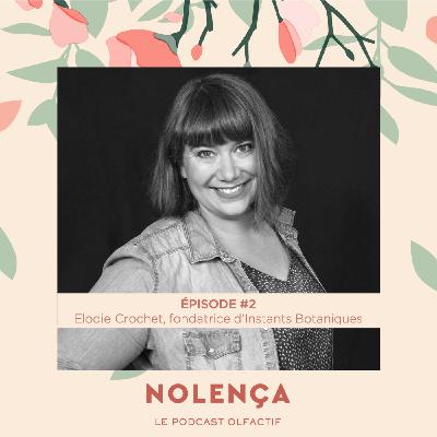 Episode 2 - Elodie Crochet, fondatrice d'Instants Botaniques