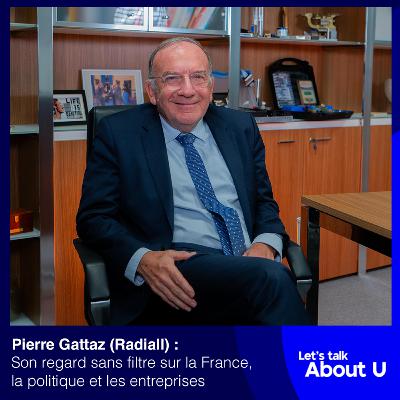 #8 - Pierre Gattaz (Radiall) : Son regard sans filtre sur la France, la politique et les entreprises