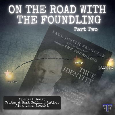 On the Road with the Foundling- Part 2| The Fronczak Files S2 Ep. 3