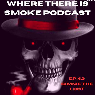 EP 43: Gimme The Loot