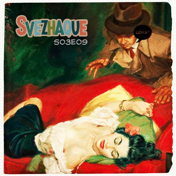 Svezhaque @ coma.fm, s03e09 Svezhaque @ coma.fm, s03e09