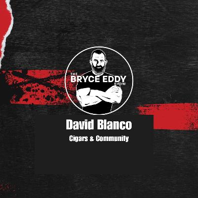 David Blanco: Cigars & Community