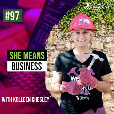 Episode #97: She Means Business: Empowering Women to Lead and Succeed Episode #97: She Means Business: Empowering Women to Lead and Succeed
