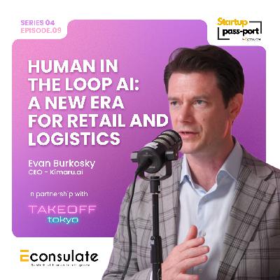 Human-in-the-Loop AI: A New Era for Retail and Logistics: Takeoff Tokyo: Evan Burkosky: Kimaru.ai