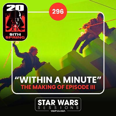 "WITHIN A MINUTE" - The Making of Episode III // #296
