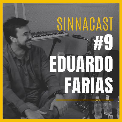 Eduardo Farias - SinnaCast #9