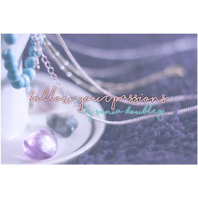 Reasons to Follow your Passions by Sonia DoubleG Reasons to Follow your Passions by Sonia DoubleG