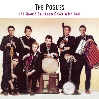 Especial The Pogues: If I Should Fall From Grace With God Especial The Pogues: If I Should Fall From Grace With God
