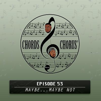 Episode 53 - Maybe...Maybe Not