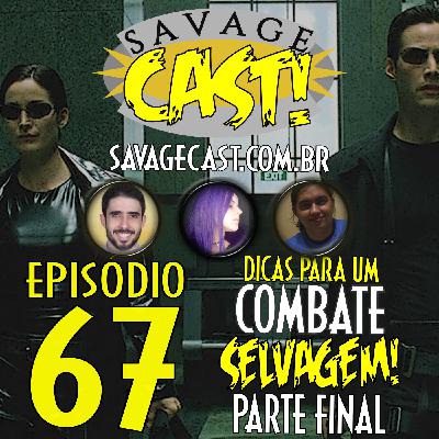 Savagecast – Episódio 67 – Dicas para um Combate Selvagem! – Parte Final: Regras Situacionais de Armas e Veículos