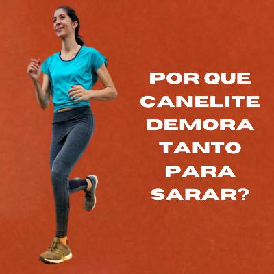 Por que canelite demora tanto para sarar? #15