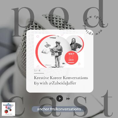 Kreative Kareer Konversations E9 with @ZubeidaJaffer
