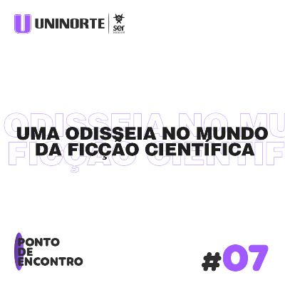 Uma odisseia no mundo da Ficção Científica Uma odisseia no mundo da Ficção Científica