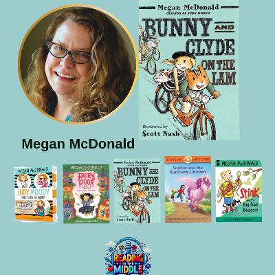 Mischief, Mood Swings & Middle Grade Magic with Megan McDonald Mischief, Mood Swings & Middle Grade Magic with Megan McDonald