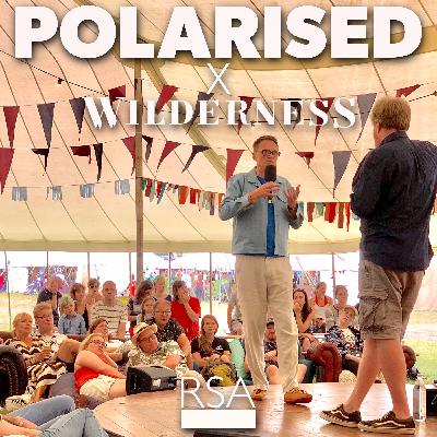 Polarised: Hope vs Fear, Live from Wilderness Festival Polarised: Hope vs Fear, Live from Wilderness Festival