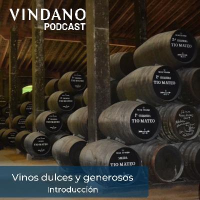 Vinos dulces y generosos - Introducción