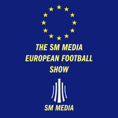THE SM MEDIA EUROPEAN FOOTBALL SHOW: Early Season Recap