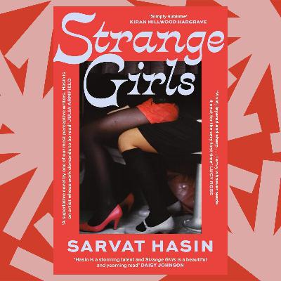Sarvat Hasin's new novel is about a magnetic friendship between 'Strange Girls'