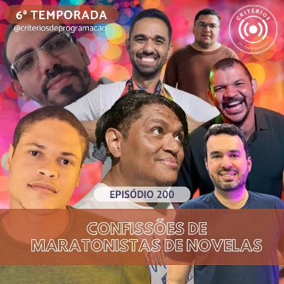 #200 - Confissões de Maratonistas de Novelas #200 - Confissões de Maratonistas de Novelas