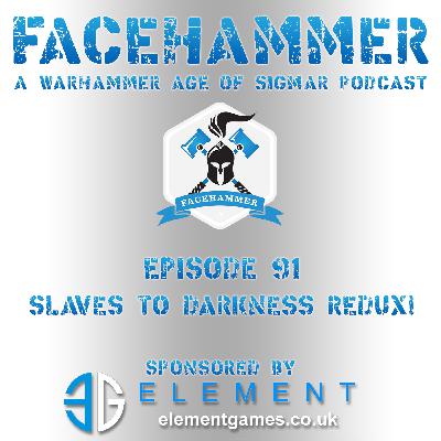 FaceHammer Episode 91: Slaves to Darkness Redux!