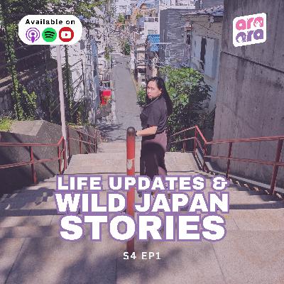 Our Life Updates & Vivz’s Wild Japan Stories | Ara Ara S4 #01