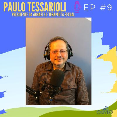 EP 9 - Dr Paulo Tessarioli | Os Tabus do sexo!