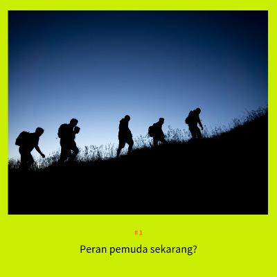 #1 Peran Pemuda Sekarang? #1 Peran Pemuda Sekarang?