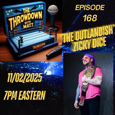 The Throwdown Episode 168: "The Outlandish" Zicky Dice