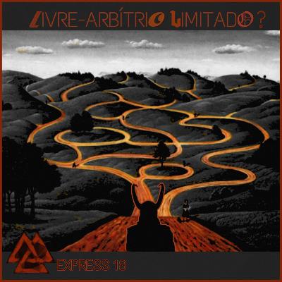MF Express #18 - Livre-arbítrio limitado?