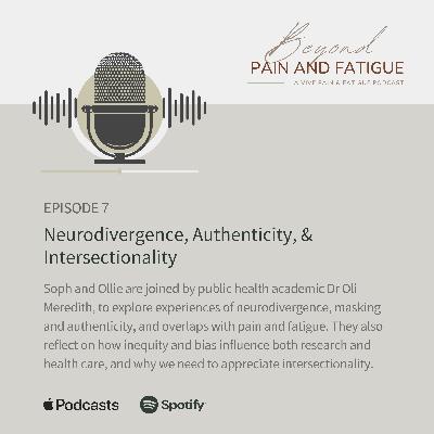 Episode 7: Dr Oli Meredith - Neurodivergence, Authenticity and Intersectionality