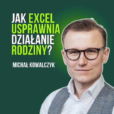 #8 =RODZINA(): Formuła na szczęśliwe życie. Michał Kowalczyk