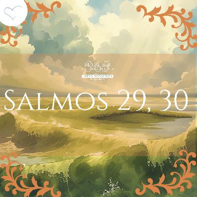 Día 52 | Salmos 29 y 30 Día 52 | Salmos 29 y 30