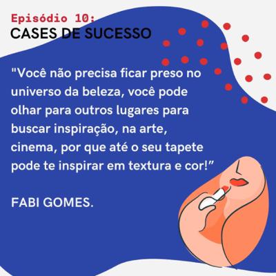 Cases de sucesso com Fabiana Gomes
