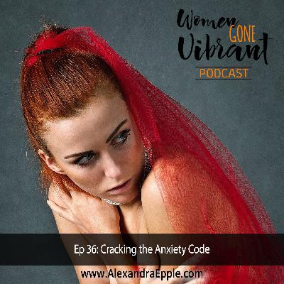 Episode #36: Cracking the anxiety code