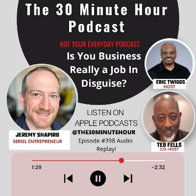 #398 --Is Your Business Really a Job in Disguise? #398 --Is Your Business Really a Job in Disguise?
