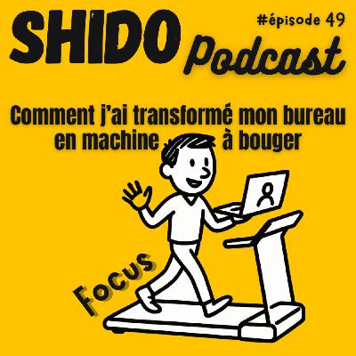 Comment j’ai transformé mon bureau en machine à bouger #49